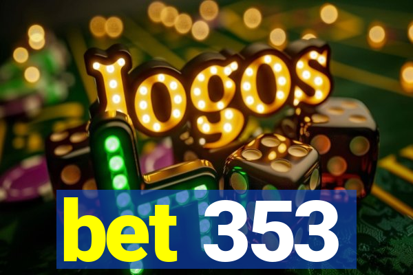 bet 353